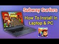How To Download And Install Subway Surfers Game In Laptop And PC In Hindi