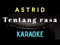 ASTRID - Tentang rasa ( karaoke ) - tanpa vocal