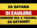 UMBONI wa a Twaibu - ZA SATANA SI ZAULERE