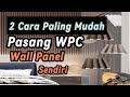 Cara Memasang Wall panel WPC | MUDAH !!!