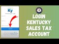 Kentucky Sales Tax Login 2024 | How to Sign Into Kentucky Sales Tax Account