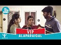 VIP Alaparaigal - #Nakkalites