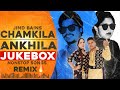 Chamkila & Ankhila Jukebox | Jind Bains Remix | New Punjabi Song Nonstop Songs 2024