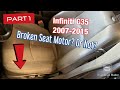 Part #1: G35 G37 Front Driver Power Seat Motor Replacement Diagnosis