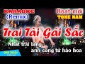 Trai Tài Gái Sắc Karaoke Remix Tone Nam Dj Cực hay 2023