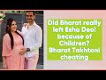 Real Reason of Divorce revealed | Esha Deol and Bharat Takhtani Divorce | What is the truth