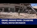 Israel-Hamas war: Ceasefire talks as Israel plans invasion of Rafah | FOX 7 Austin