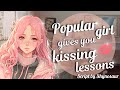 Popular Girl Gives You Kissing Lessons [ASMR] [Roleplay] (F4M)