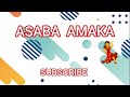 ASABA SONG| Ada Asaba.