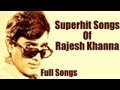 Best of Rajesh Khanna | O Mere Dil Ke Chain |Hamen Tumse Pyar Kitna |Tribute To Rajesh Khanna