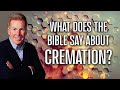 What Does The Bible Say About Cremation?