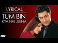 Tum Bin Jiya Jaye Kaise Lyrical Video Song | Tum Bin | Chitra | Nikhil, Vinay | Priyanshu, Sandali