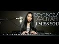 Beyoncé / Aaliyah - I Miss You (Cover by Jessica Domingo)