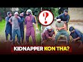 Larkay Ki Kidnapping 💀 | Asli Wajah Kya Thi? 😭