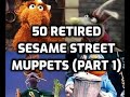 50 Retired Sesame Street Muppets (Part 1)