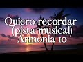 Quiero Recordar - Armonía 10 ( Pista musical Original)