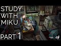 STUDY WITH MIKU - part1 -