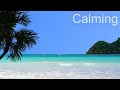 Ocean Meditation – Calm Sea and Soothing Ocean Waves Scene and Sounds - Sunny Tropical Beach