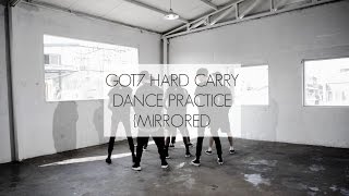 GOT7 HARD CARRY DANCE PRACTICE {HD MIRRORED}