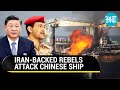 Houthi Rebels Burn Chinese Ship In Rare Strike On 'Friendly' Nation's Vessel In Red Sea | Details