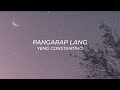 Pangarap Lang - Yeng Constantino (Lyrics)