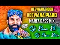 Deewana Hoon Deewana Piano || Hyderabadi Marfa Bass Style || Dj Sonu Sdnr × Dj Sonu Sk