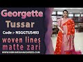 Georgette tussar with woven lines and matte zari || Code :-NSGGTUS493 | Price 3599/- |#freeshipping