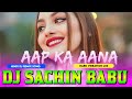 Aap Ka Aana Dil Dharkana Hard Vibration Mix Dj Sachin Babu BassKing Hindi Song