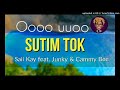 saii kay feat.junky and cammy Bee -sutim tok (official lyrics video)