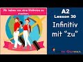 A2 - Lesson 30 | Infinitiv mit "zu" | Infinitiv-Sätze | German for beginners