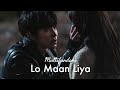 Lo Maan Liya | Kdrama second lead syndrome | Multifandom Hindi mix