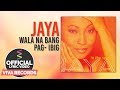 Jaya — Wala Na Bang Pag-ibig [Official Lyric Video]