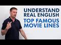 Understand Real English: Famous Lines from Movies