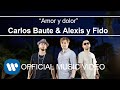 Carlos Baute ft. Alexis & Fido - Amor y Dolor (Videoclip Oficial)