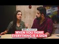 FilterCopy | When You Think Everything Is A Sign | Ft. Ahsaas Channa and Rishhsome