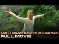 Monk Comes Down the Mountain | Full Movie | Piece of the Action