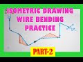 Piping_Isometric Drawing Wire Bending Practice- Part 2