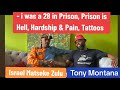 Tony Montana - i was a 28 in Prison, Prison is Hell, Hardship & Pain, Tattoos : Israel Matseke Zulu