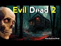 Evil Dead 2 Film Explained in Hindi | Evil Dead 2 (1987) Horror Full Slasher