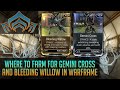 Where to farm for Gemini Cross and Bleeding Willow in Warframe