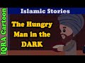 The Hungry Man in the Dark  | Islamic Stories | Hadith Stories | Sahaba Stories | Islamic Cartoon