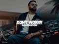 DON'T WORRY (SLOWED+REVERB)-Karan Aujla | Deep Jandu |Rehan Records |Sukh Sanghera