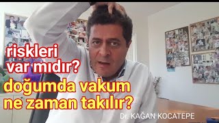 Normal doğum esnasında bebeğe ne zaman vakum takılır? Riskleri var mıdır?