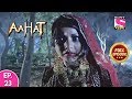 Aahat - Full Episode 23