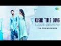 Kushi Title Song (Tamil) - Future Bass Mix | Hesham Abdul Wahab | Anurag Kulkarni |The Independeners