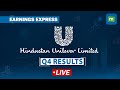 LIVE: HUL Reports Q4 Earnings | Management on Q4 Earnings & Future Outlook