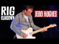 Rig Rundown: Jedd Hughes