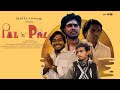 PAL n PAL - Episode 3 (The Story of two vlakas) | Rajesh | Praveen | Kishore | JObi BOi | srini |