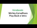 Vendavais - Shirley Carvalhaes - play-back e letra