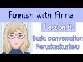 Learn Finnish! Lesson 8: Basic conversation - Peruskeskustelu